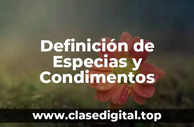 Definición de Especias y Condimentos