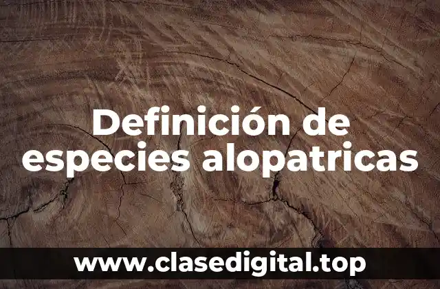 Definición de especies alopatricas