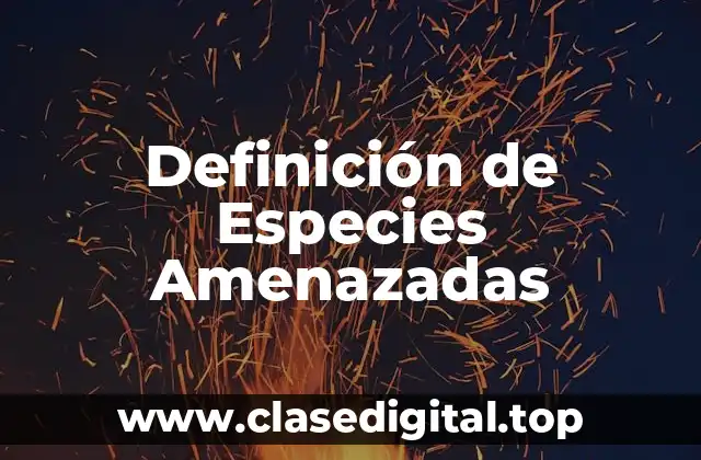 Definición de Especies Amenazadas