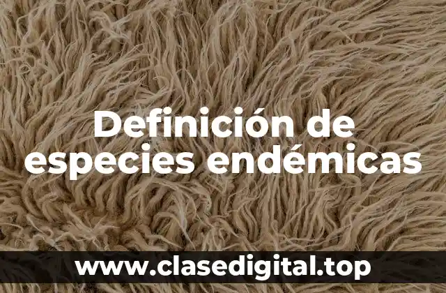 Definición de especies endémicas