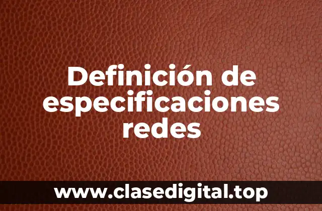 Definición de especificaciones redes