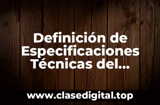 Definición de Especificaciones Técnicas del Producto y Proceso Interpretación