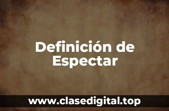 Definición de Espectar