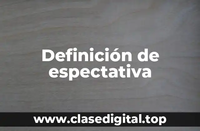 Definición de espectativa