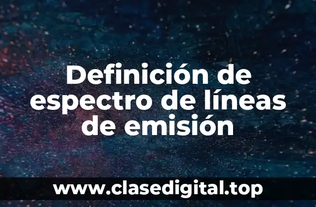 Definición técnica de espectro de líneas de emisión
