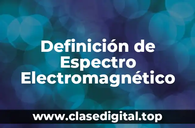 Ejemplos de Espectro Electromagnético
