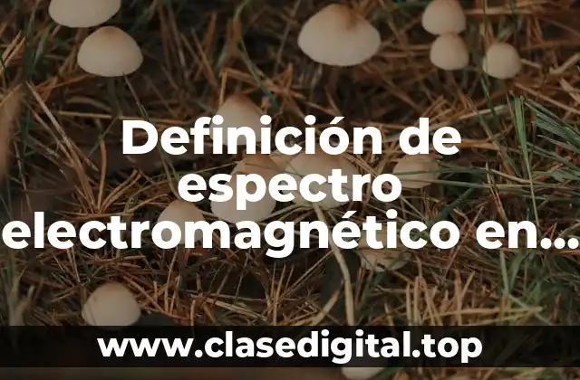 Definición de espectro electromagnético en química