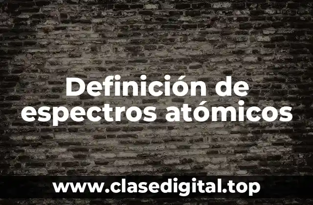 Definición de espectros atómicos