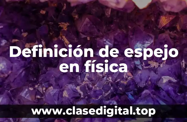 Definición de espejo en física