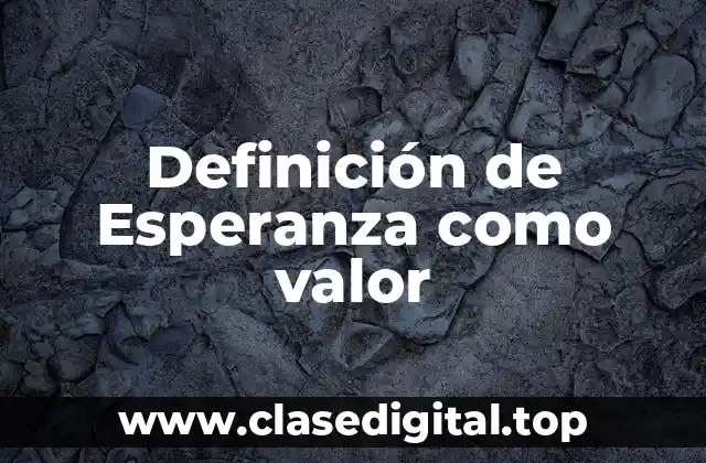 Definición de Esperanza como valor