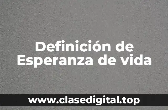 Definición de Esperanza de vida