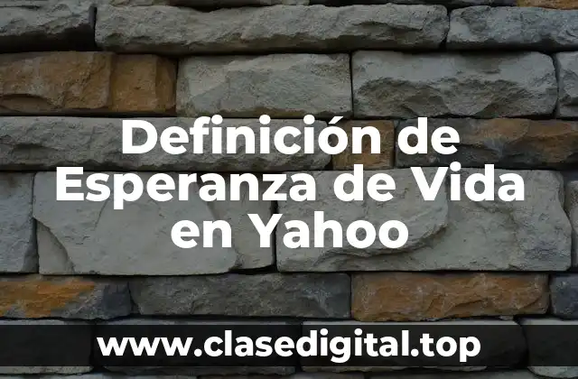 Definición de Esperanza de Vida en Yahoo