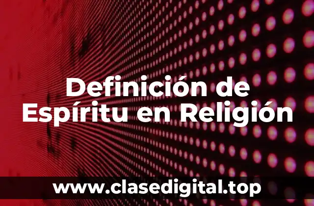 Definición de Espíritu en Religión