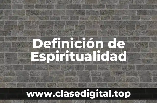 Definición de Espiritualidad