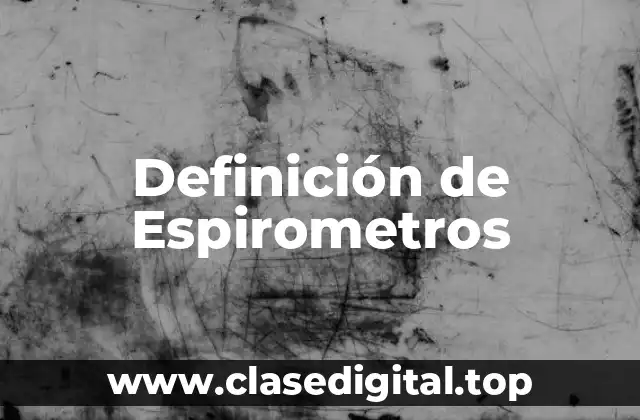 Definición de Espirometros