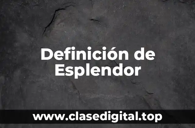 Definición de Esplendor
