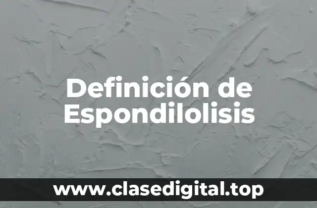 Definición de Espondilolisis
