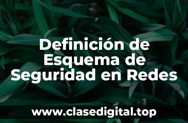 Definición de Esquema de Seguridad en Redes
