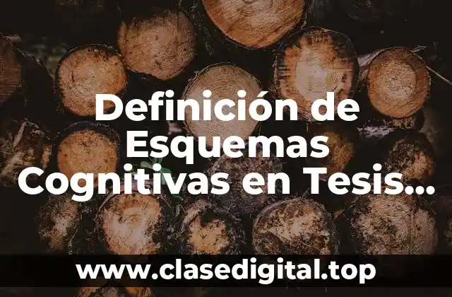 Definición de Esquemas Cognitivas en Tesis de Psicología