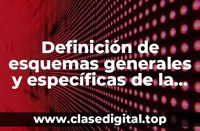 Definición de esquemas generales y específicas de la planificación
