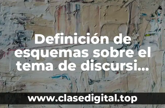 Definición de esquemas sobre el tema de discursi directo