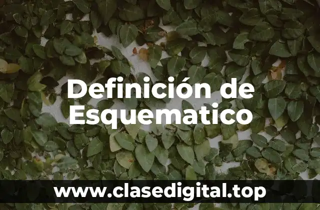 Definición de Esquematico