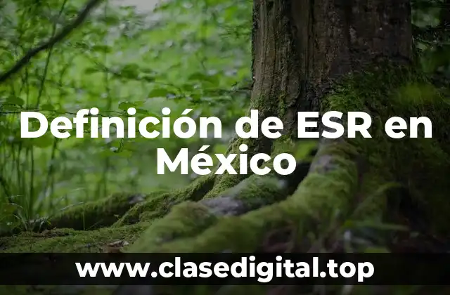 Definición de ESR en México