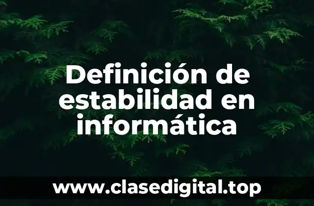 Definición de estabilidad en informática