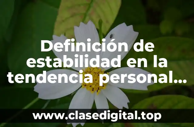 Definición de estabilidad en la tendencia personal una empresa