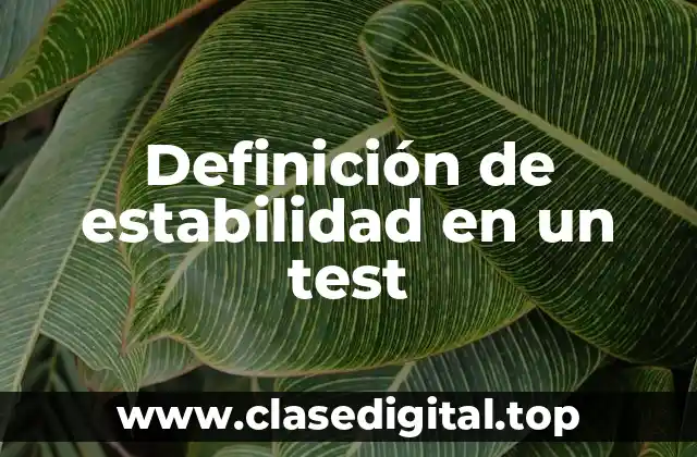 Definición de estabilidad en un test