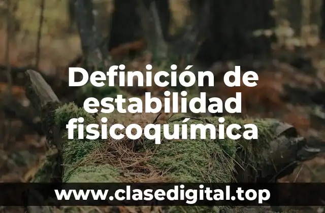 Definición de estabilidad fisicoquímica