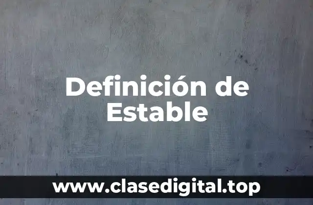 Definición de Estable