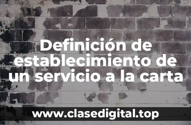 Ejemplos de establecimiento de un servicios a la carta