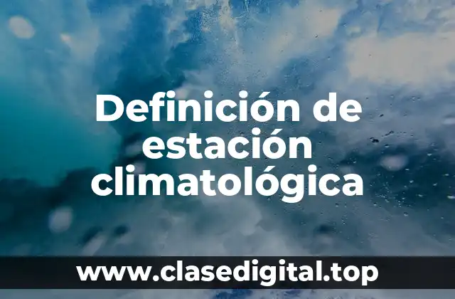 Definición de estación climatológica