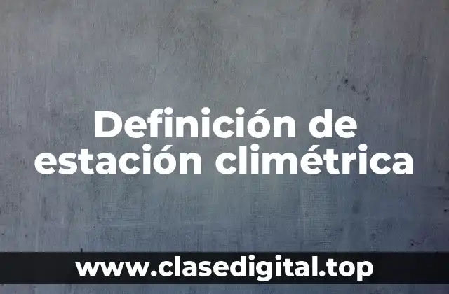 Definición de estación climétrica
