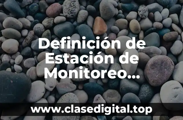 Definición de Estación de Monitoreo Ambiental