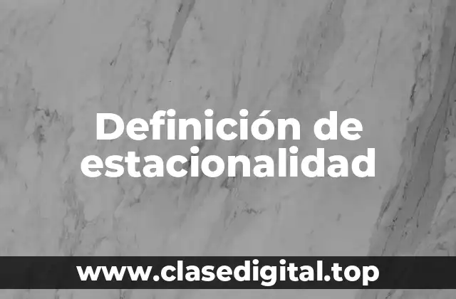 Ejemplos de estacionalidad