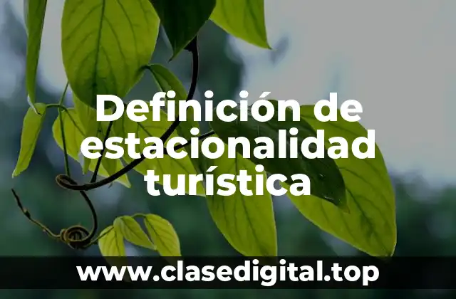 Definición de estacionalidad turística