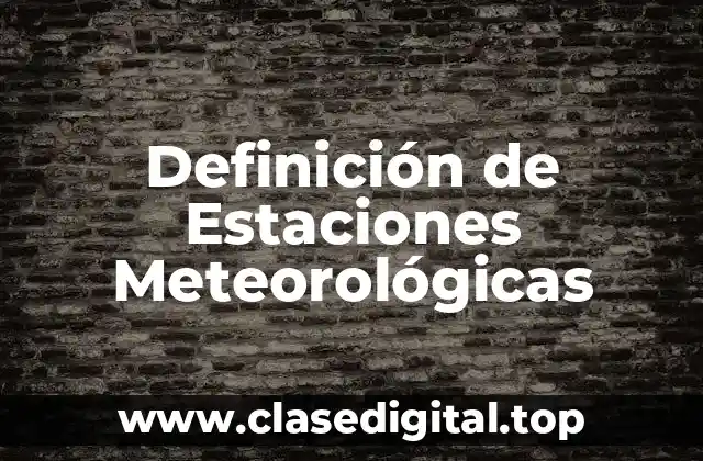 Definición de Estaciones Meteorológicas