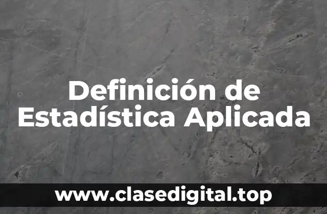 Definición de Estadística Aplicada