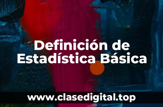 Definición de Estadística Básica