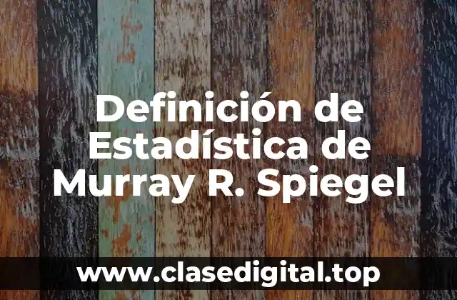 Definición de Estadística de Murray R. Spiegel