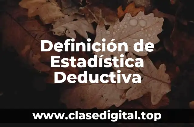 Definición de Estadística Deductiva