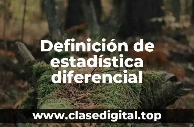 Ejemplos de estadística diferencial