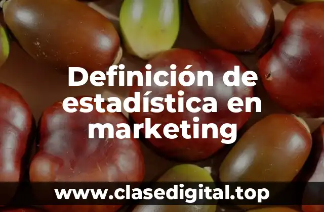 Definición de estadística en marketing