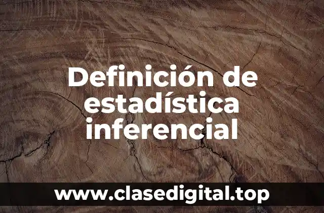 Definición técnica de estadística inferencial