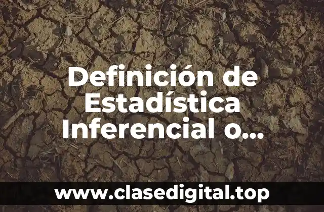 Definición de Estadística Inferencial o Análitica