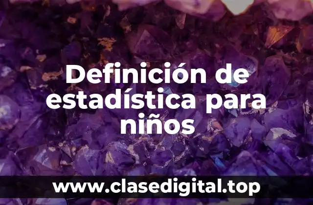 Definición de estadística para niños
