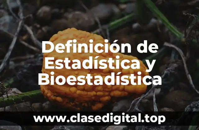 Definición de Estadística y Bioestadística