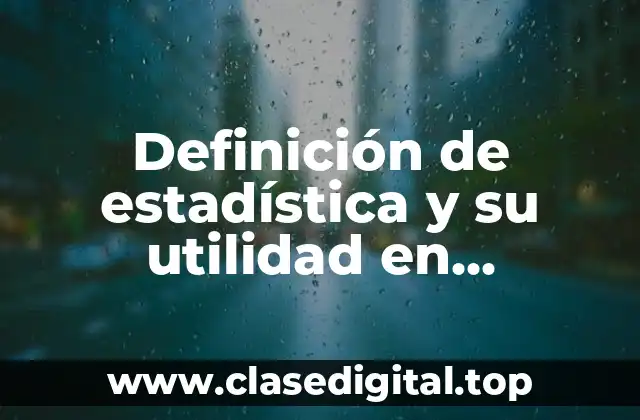 Definición de estadística y su utilidad en psicología